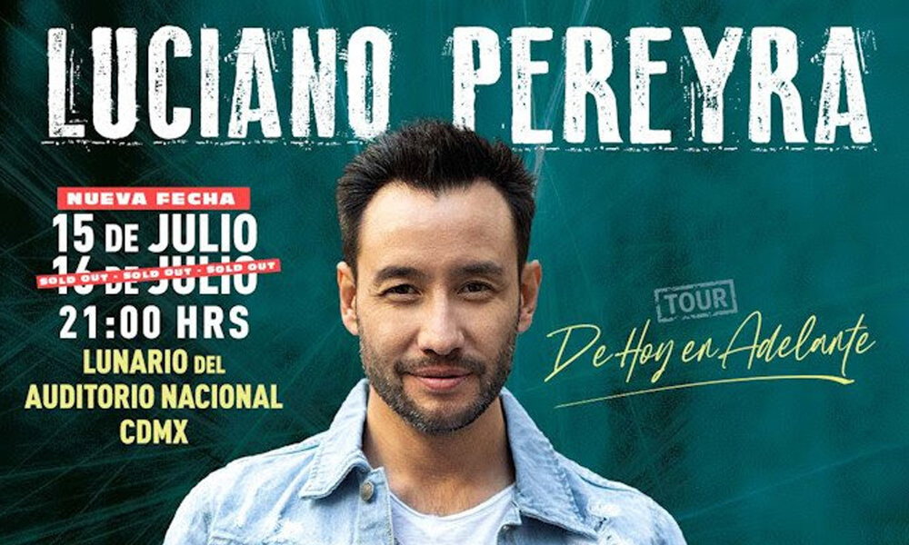 Luciano Pereyra agota las entradas para su show del 16 de Julio en el Lunario del Auditorio Nacional de México y anuncia nueva función para el 15 de Julio